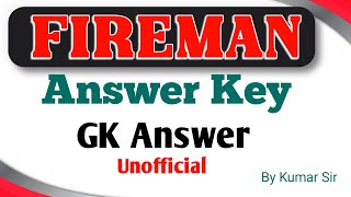 Fireman Unofficial Answer Key PART2 By Kumar Sir [upl. by Lucita]