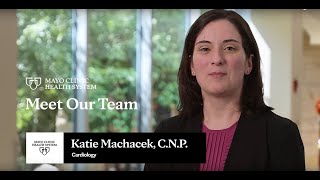 Katie Machacek CNP Cardiology – Mayo Clinic Health System [upl. by Ariat]