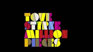 Tove Styrke  Million Pieces [upl. by Aneger]