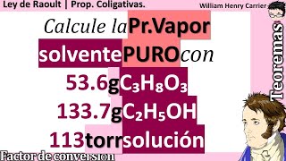 Cuál es la 𝐩𝐫𝐞𝐬𝐢ó𝐧 𝐝𝐞 𝐯𝐚𝐩𝐨𝐫 solvente puro 536 g C₃H₈O₃ 1337 g C₂H₅OH 113 torr sln 𝐋𝐞𝐲 𝐝𝐞 𝐑𝐚𝐨𝐮𝐥𝐭 [upl. by Eirrehc]