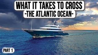 Crossing The Atlantic On A Superyacht  Part 1 [upl. by Zerline408]