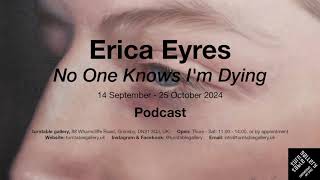 Erica Eyres  No One Knows Im Dying  Podcast [upl. by Ivy]