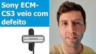 Microfone Sony ECM CS3 veio com defeito e sem garantia [upl. by Mcnutt]