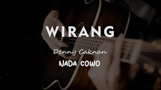 WIRANG  DENNY CAKNAN  KARAOKE GITAR AKUSTIK NADA COWO  MALE [upl. by Goulder908]