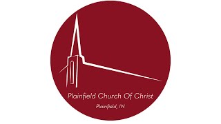 Welcome To The Plainfield Church Of Christ [upl. by Ailasor]