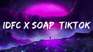 idfc x soap tiktok remix  Top Best Song [upl. by Anaic856]