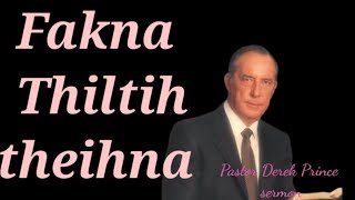 16Fakna thiltihtheihna Pastor Derek Prince sermon [upl. by Aynatal520]