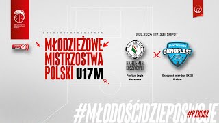 Profbud Legia Warszawa  Oknoplast Interbud SKKM Kraków Finał MMP U17M [upl. by Aia602]