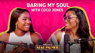 Coco Jones Bares Her Soul  Baby This Is Keke Palmer  Podcast [upl. by Leibarg205]