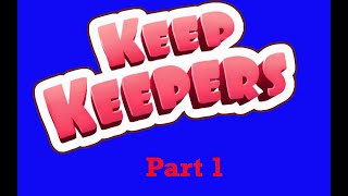 Keep Keepers Ep 1 [upl. by Yllaw]