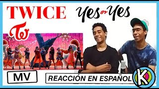 TWICE  YES or YES MV REACTION EN ESPAÑOL [upl. by Isadore154]