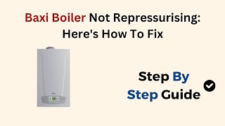 Baxi Boiler Not Repressurising Heres How To Fix [upl. by Enicnarf]