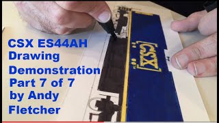 CSX ES44AH Drawing Demonstration Part 7 of 7 by Andy Fletcher [upl. by Reema294]