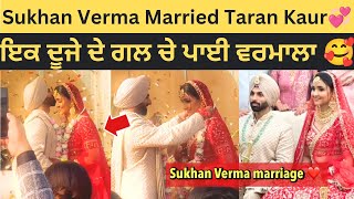 Sukhan Verma finally got married to Taran Kaur  Sukhan Verma marriage  Parmish Verma on wedding [upl. by Meer]