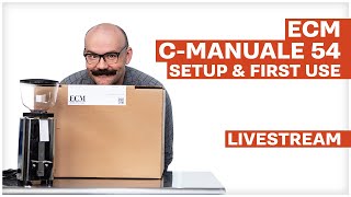 ECM CManuale 54 Espresso Grinder  Unboxing Startup amp First Use Livestream [upl. by Yup]