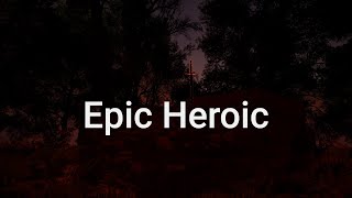 Epic Heroic Music  BuildUp to Heroic Ending [upl. by Ahtibat712]