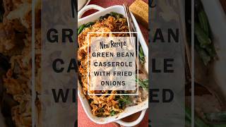 Green Bean Casserole with Crispy Fried Peri amp Sons Farms White Onions  Classic Comfort Recipe [upl. by Tchao]