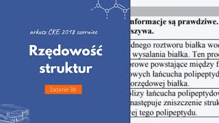 BIAŁKA  RZĘDOWOŚĆ STRUKTUR  Matura Chemia CKE 2018 Czerwiec  Zadanie 38 Podstawa 2015 [upl. by Enyrehtac]