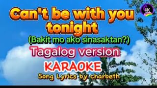 Cant be with you tonight TAGALOG VERSION KARAOKE Song Lyrics by Charbeth [upl. by Sakul]