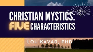 Christian Mystics Five Characteristics  Spirituality Beyond Borders  Lou Kavar [upl. by Lister]