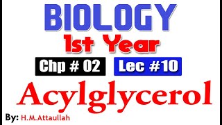 Acylglyceroles  Chapter 2  1st year Biology  Lec  10 [upl. by Eelah]