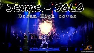 Jennie  SOLO Dream High cover [upl. by Adnawuj]