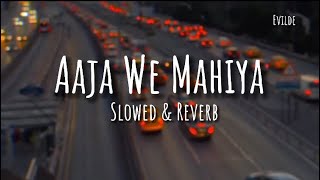 Aaja We Mahiya Slowed amp Reverb Imran khan [upl. by Mycah824]