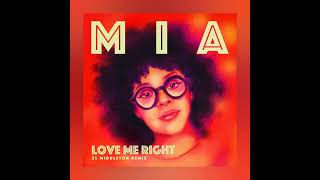 MIA  Love Me Right Extended Mix [upl. by Yim]