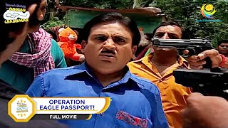 OPERATION EAGLE PASSPORT I FULL MOVIE I Taarak Mehta Ka Ooltah Chashmah  तारक मेहता का उल्टा चश्मा [upl. by Alyahsat911]