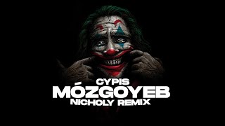 CYPIS  MÓZGOYEB NICHOLY REMIX [upl. by Ahseined]