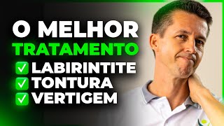 O MELHOR TRATAMENTO para LABIRINTITE TONTURA VERTIGEM Guia completo [upl. by Enilav766]