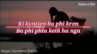 Syiem jong nga wan phai noh mynta💔 New Lyrics Khasi Song🎵 Pynshynn Rabon [upl. by Lymann]