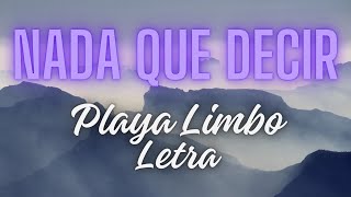 Nada que decir  Playa Limbo  LETRA Lyrics [upl. by Holcman]