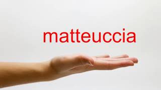 How to Pronounce matteuccia  American English [upl. by Shulman]