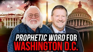 Prophetic Word For Washington DC  Dutch Sheets amp Chuck Pierce [upl. by Vannie129]