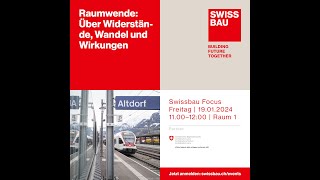 Raumwende Über Widerstände Wandel und Wirkungen  Swissbau Focus 2024 [upl. by Narahs294]