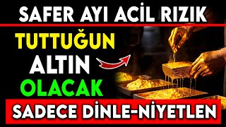 SAFER AYI ACÄ°L RIZIK DUASI  TUTTUÄUN ALTIN OLACAK SADECE DÄ°NLE NÄ°YETLEN [upl. by Annohs93]