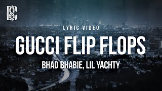 Bhad Bhabie feat Lil Yachty  Gucci Flip Flops  Lyrics [upl. by Nylatsyrc]