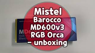 Mistel Barocco MD600v3 RGB Orca  unboxing [upl. by Ellie]