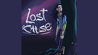 Lost Cause [upl. by Atazroglam916]