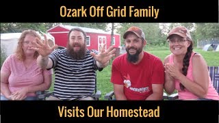 Ozark Off Grid Family Comes to Our Homestead [upl. by Gavan]