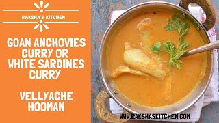 Goan Style Vellyache Hooman  Anchovies curry or White Sardines Curry  Velli fish Curry [upl. by Lindsley]