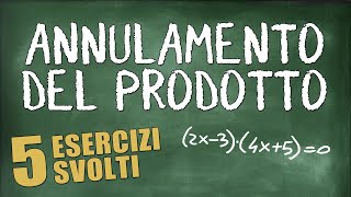 Usa Questa Tecnica per Risolvere Equazioni  5 Esercizi Svolti su Annullamento del Prodotto [upl. by Atinra]