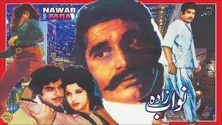 NAWAB ZADA 1975  ASIYA IQBAL HASSAN NAJMA amp AFZAAL AHMAD  OFFICIAL PAKISTANI MOVIE [upl. by Magnuson857]