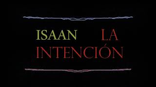 ISAAN  La Intención  Visualizador Clásico [upl. by Mathian]