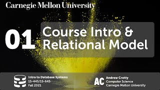 01  Course Introduction amp Relational Model CMU Intro to Database Systems  Fall 2021 [upl. by Tse751]