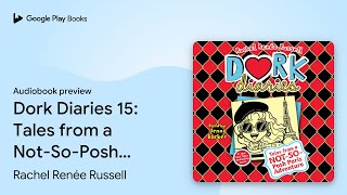 Dork Diaries 15 Tales from a NotSoPosh Paris… by Rachel Renée Russell · Audiobook preview [upl. by Brose]