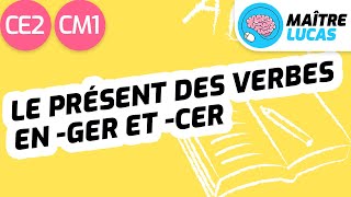 Le présent des verbes en ger et cer CE2  CM1  Français  Conjugaison  Grammaire [upl. by Suzanna869]