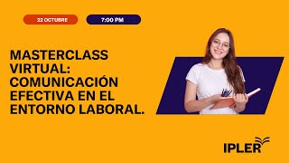 MASTERCLASS COMUNICACIÓN EFECTIVA EN EL ENTORNO LABORAL [upl. by Noraed970]