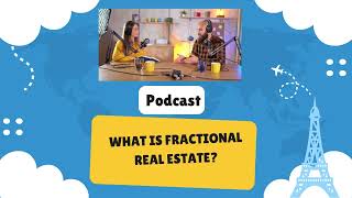 Podcast  What is Fractional Real Estate [upl. by Edmea]